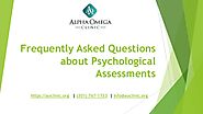 Frequently Asked Questions About Psychological Assessment
