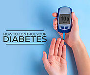 How To Control Your Diabetes-Everything You Need To Know