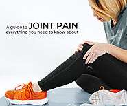 A Guide To Joint Pain-Everything You Need To Know About