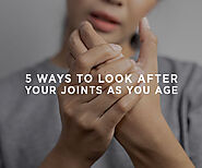 5 Ways To Look After Your Joints As You Age