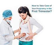 How To Take Care Of Your Pregnancy In The First Trimester?