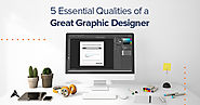 5 Essential Qualities Of A Great Graphic Designer | Gotafflair Inc.