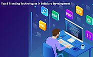 Software Development: Top 8 Trending Technologies in Software Development