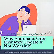 Why Automatic Orbi Firmware Update Not Working? - loginorbi - Medium