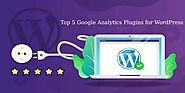 Top 5 Google Analytics Plugins for WordPress Website Development in 2020