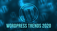 Top 9 WordPress Development Trends that You Can’t Ignore in 2020