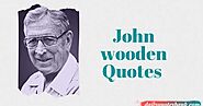 130 John Wooden Quotes On Faith, Love, Character, Teamwork