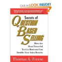 Secrets of Question Based Selling: How the Most Powerful Tool in Business Can Double Your Sales Results