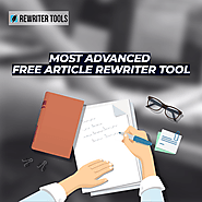 Most Advanced Article Rewriter Tools