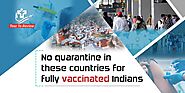 These Countries Are Open For Fully Vaccinated Indians