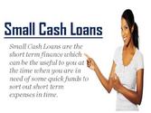 Small Cash Loans- Small Cash Help in Emergency