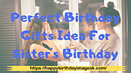 Perfect Birthday Gifts Idea For Sister's Birthday » Happy Birthday ImagesK