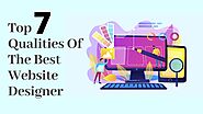 Top 7 Qualities Of The Best Website Designer  – Telegraph