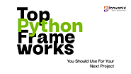 Top Python Frameworks You Should Use for Your Next Project
