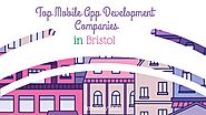 Top Mobile App Development Companies in Bristol
