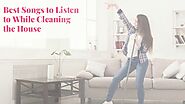 Good Songs to Listen to While Cleaning the House