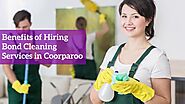 Key Benefits of Hiring Bond Cleaning Services in Coorparoo