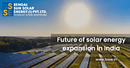 Future of Solar Expansion in India | Best Solar Plant Installers | BSSE