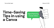 There and Back Again: Time-Saving Tips in using a Canva