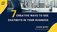 Website at https://article-outlet.com/lifestyle/7-creative-ways-to-use-chatbots-in-your-business/