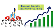 8 Ways to Maximise the Number of Repeated Visitors for your Blog