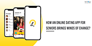 : How An Online Dating App For Seniors Brings Winds Of Change?