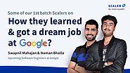 Scaler Academy Alumni's share their tips on how they cracked the Google Coding Interview