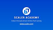Scaler Academy Review: India's First Job-driven Online Tech-versity‎