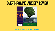 Overthrowing Anxiety Review – Does This Guide Help To Overcome Anxiety In Simple Ways?