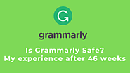 Is Grammarly Safe? My experience after using 46 weeks -