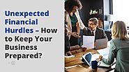 Unexpected Financial Hurdles – How to Keep Your Business Prepared?