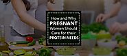 How and Why Pregnant Women Should Care for their Protein Needs