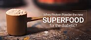 Is Whey Protein Powder the new superfood for the diabetic?