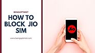 How To Block Jio Sim Card: 5 Alternatives | Latest Tips