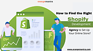How to Find the Right Shopify Development Agency to Set Up Your Online Store?