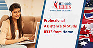 Professional Assistance to Study IELTS from Home | eBRITISH IELTS