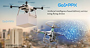 Artificial Intelligence in delivery service using flying drones - goappx