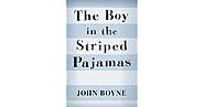 The Boy in the Striped Pajamas by John Boyne