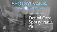 Professional Dental Care Spotsylvania VA - Spotsylvania Oral Surgery | edocr