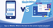App vs. Website: Which is the best for the current market situation? - goappx