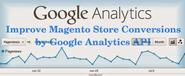 Improve Magento Store Conversions by Google Analytics API
