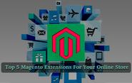 Top 5 Magento Extensions For Your Online Store