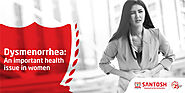 Website at https://www.santosh.ac.in/blog/dysmenorrhea-an-important-health-issue-in-women