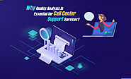 Why Quality Analysis Is Essential for Call Center Support Services?