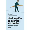 Santamaría,A. Heducación se escribe sin hache. Barcelon : Debate, 2014