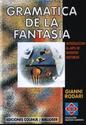 Rodari, G. Gramática de la fantasía. Introducción al arte de contar historias. BCN: Del Bronce, 2002