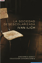 Ilich,I. La sociedad desencolerizada.Argentina: Col. Exhumaciones. Ed.Godot, 2011.