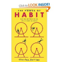 The Power of Habit: Why We Do What We Do in Life and Business Charles Duhigg