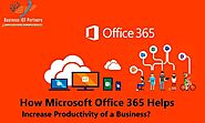 How Microsoft Office 365 Helps Increase Productivity of a Business?