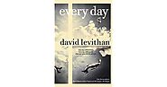 Every Day (Every Day, #1) by David Levithan